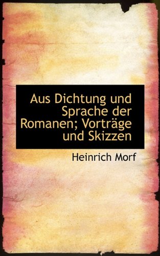 Aus Dichtung Und Sprache Der Romanen; Vortrage Und Skizzen Politics & History