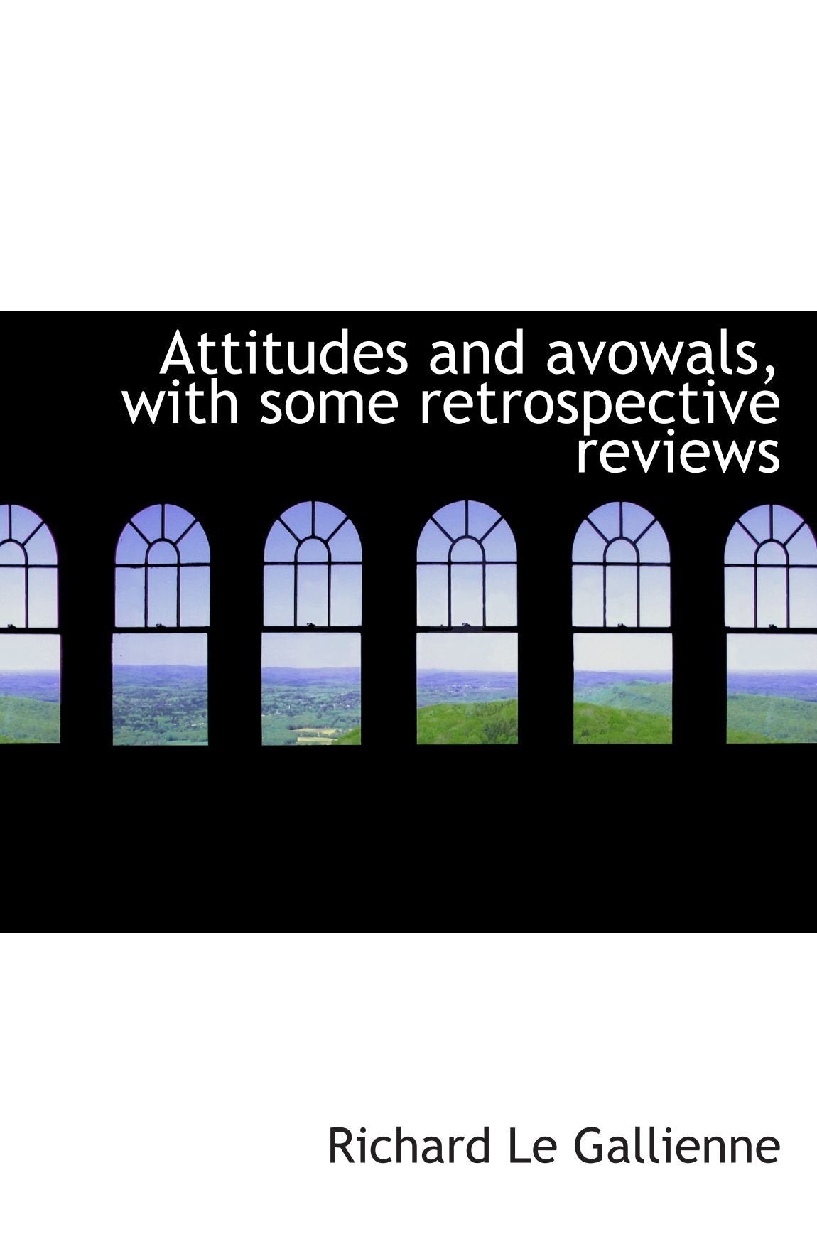 Attitudes and avowals, with some retrospective reviews Politics & History