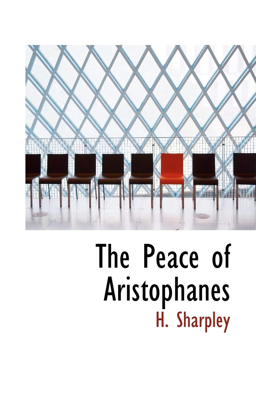 The Peace of Aristophanes Politics & History