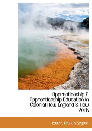 Apprenticeship & Apprenticeship Education in Colonial New England & New York Business, Finance & Career