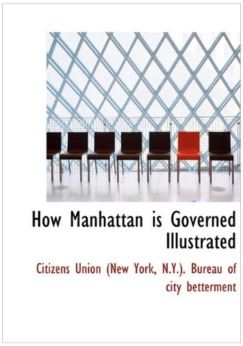 How Manhattan Is Governed Illustrated Politics & History