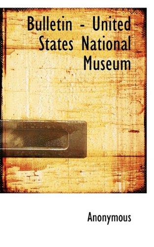 Bulletin - United States National Museum Politics & History