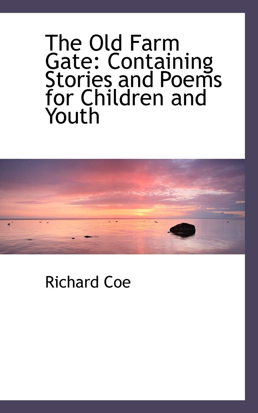 The Old Farm Gate: Containing Stories and Poems for Children and Youth book