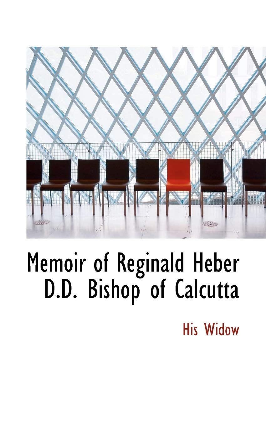Memoir of Reginald Heber D.D. Bishop of Calcutta Politics & History