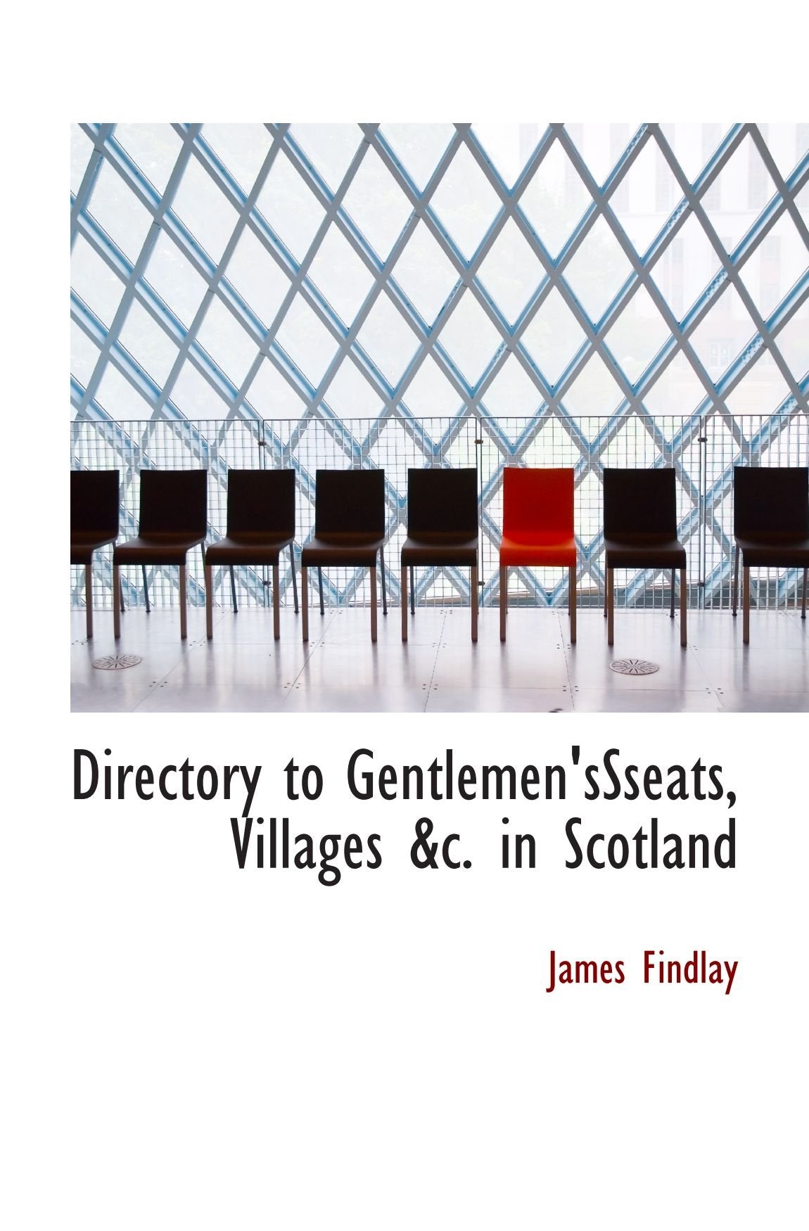 Directory to Gentlemen'sSseats, Villages &c. in Scotland Politics & History