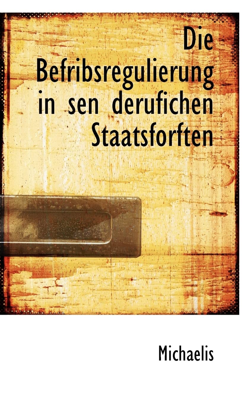 Die Befribsregulierung in Sen Derufichen Staatsforften Politics & History