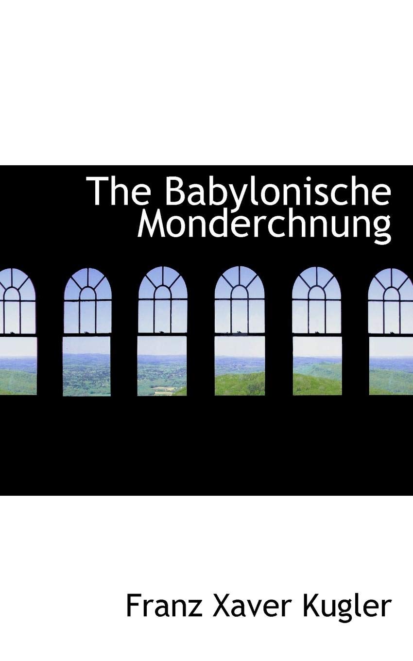 The Babylonische Monderchnung Politics & History