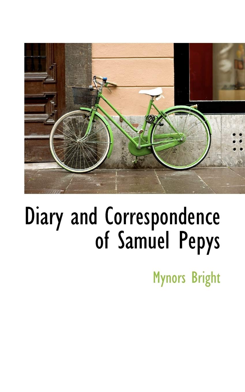 Diary and Correspondence of Samuel Pepys Politics & History