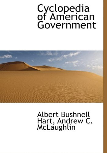 Cyclopedia of American Government Politics & History