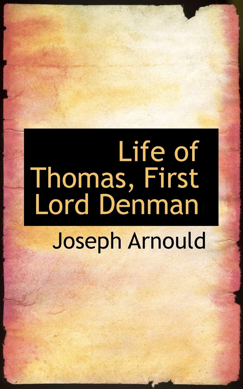 Life of Thomas, First Lord Denman Law