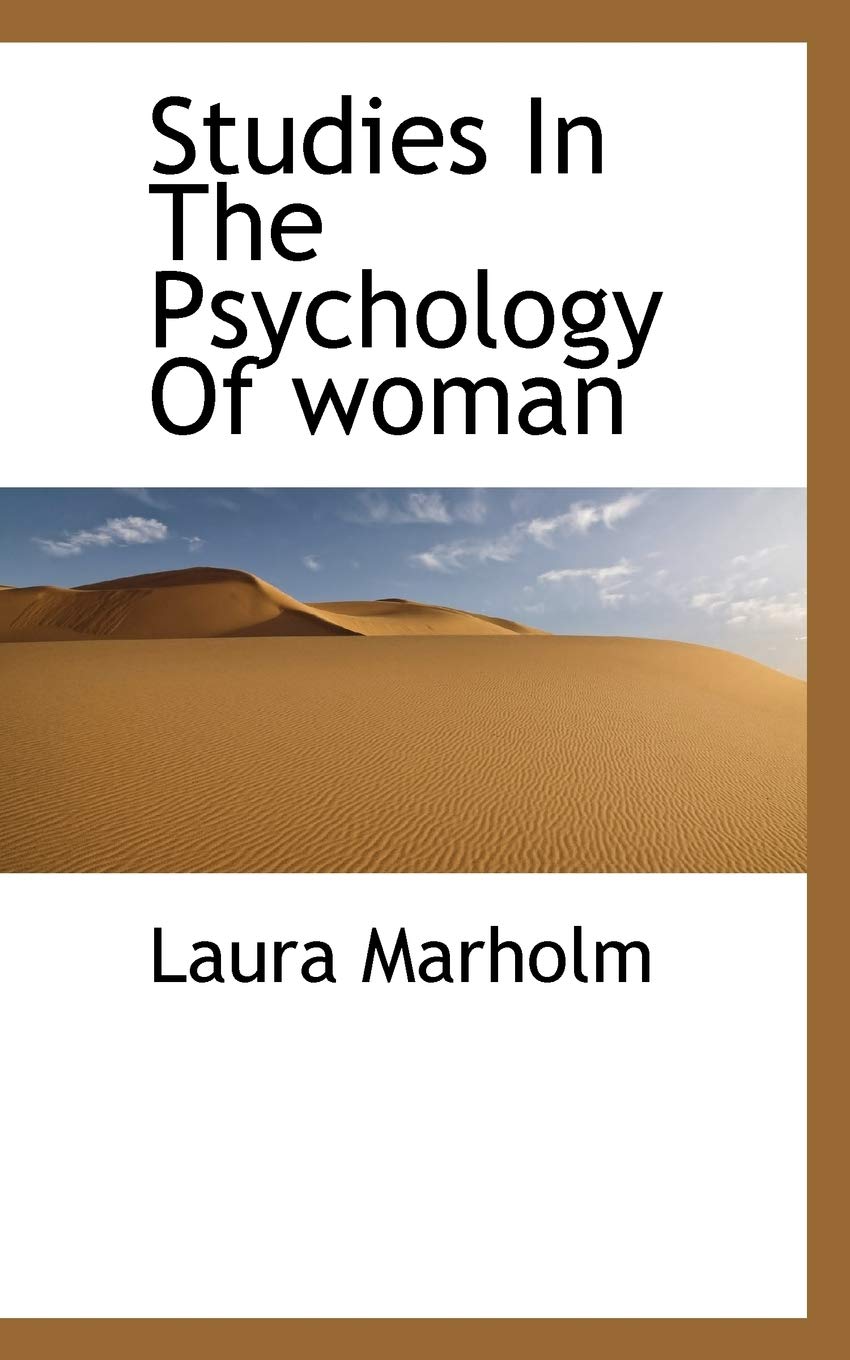 Studies in the Psychology of Woman Politics & History