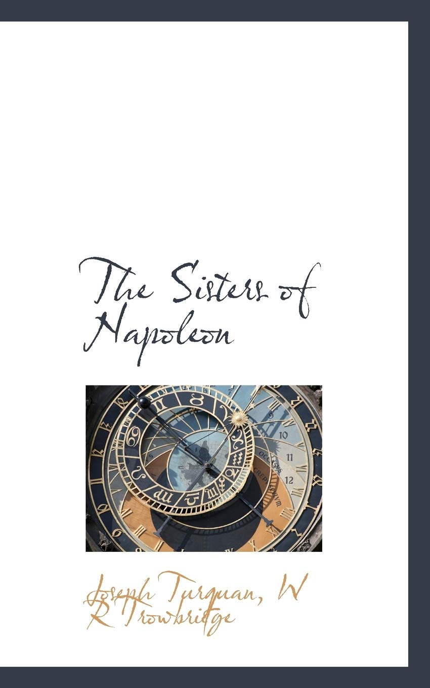 The Sisters of Napoleon Politics & History