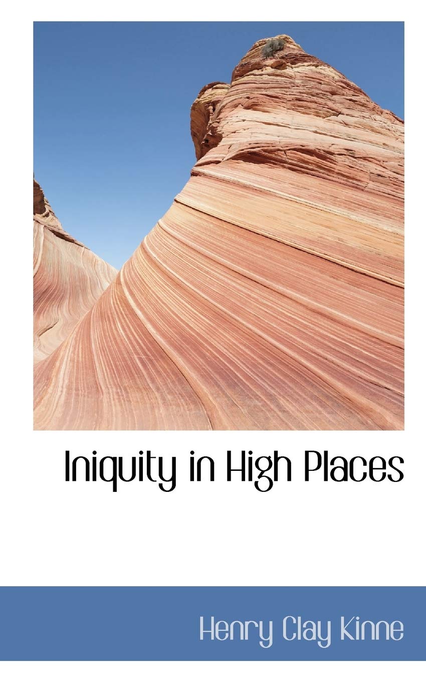 Iniquity in High Places Politics & History