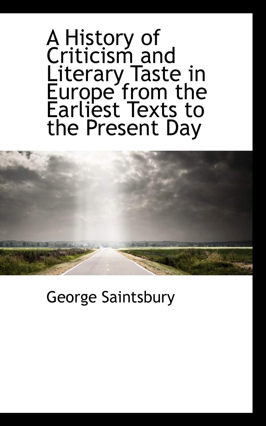A History of Criticism and Literary Taste in Europe from the Earliest Texts to the Present Day Politics & History