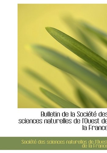 Bulletin de La Soci T Des Sciences Naturelles de L'Ouest de La France Politics & History
