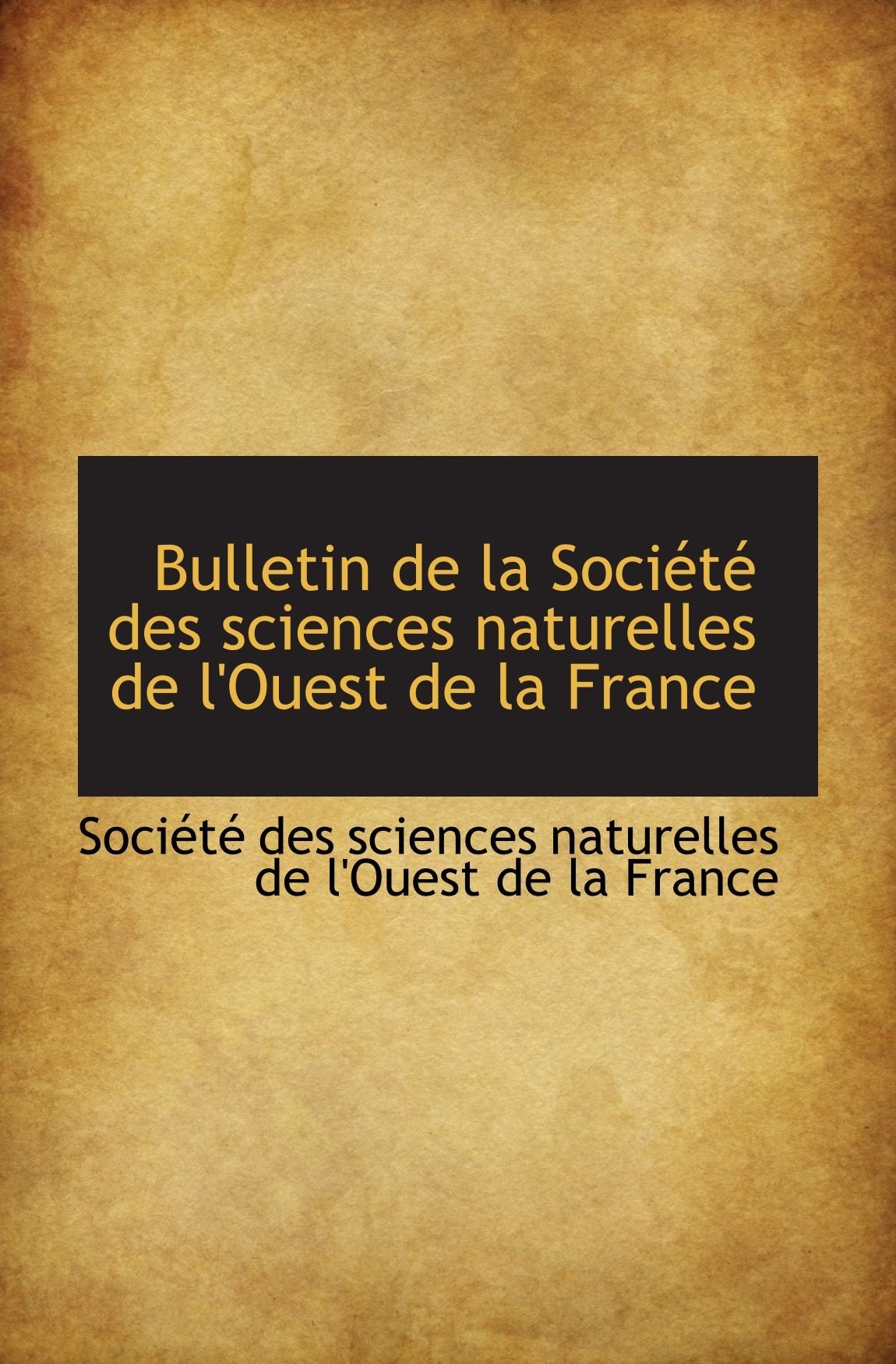 Bulletin de la Société des sciences naturelles de l'Ouest de la France Politics & History