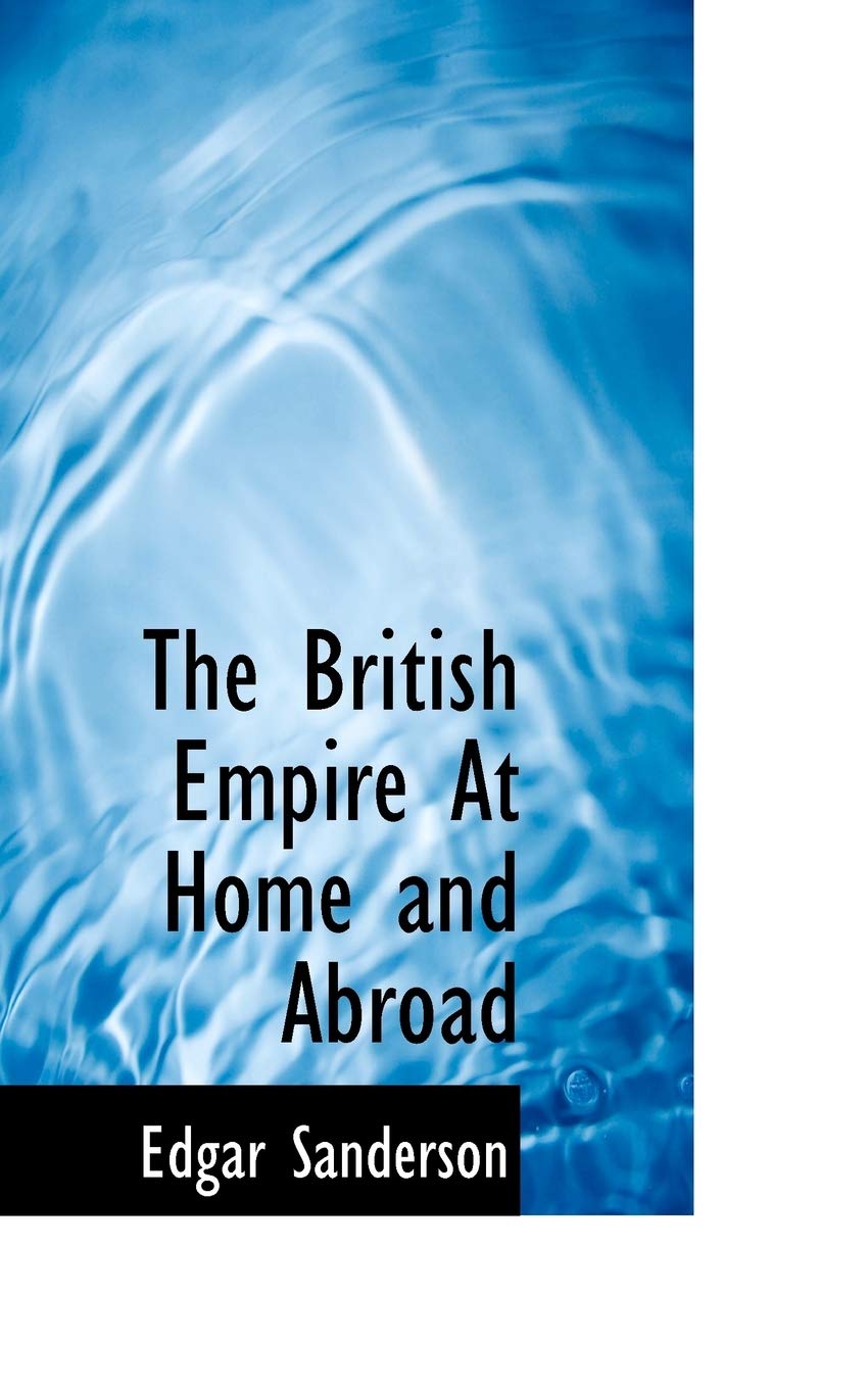 The British Empire at Home and Abroad Politics & History