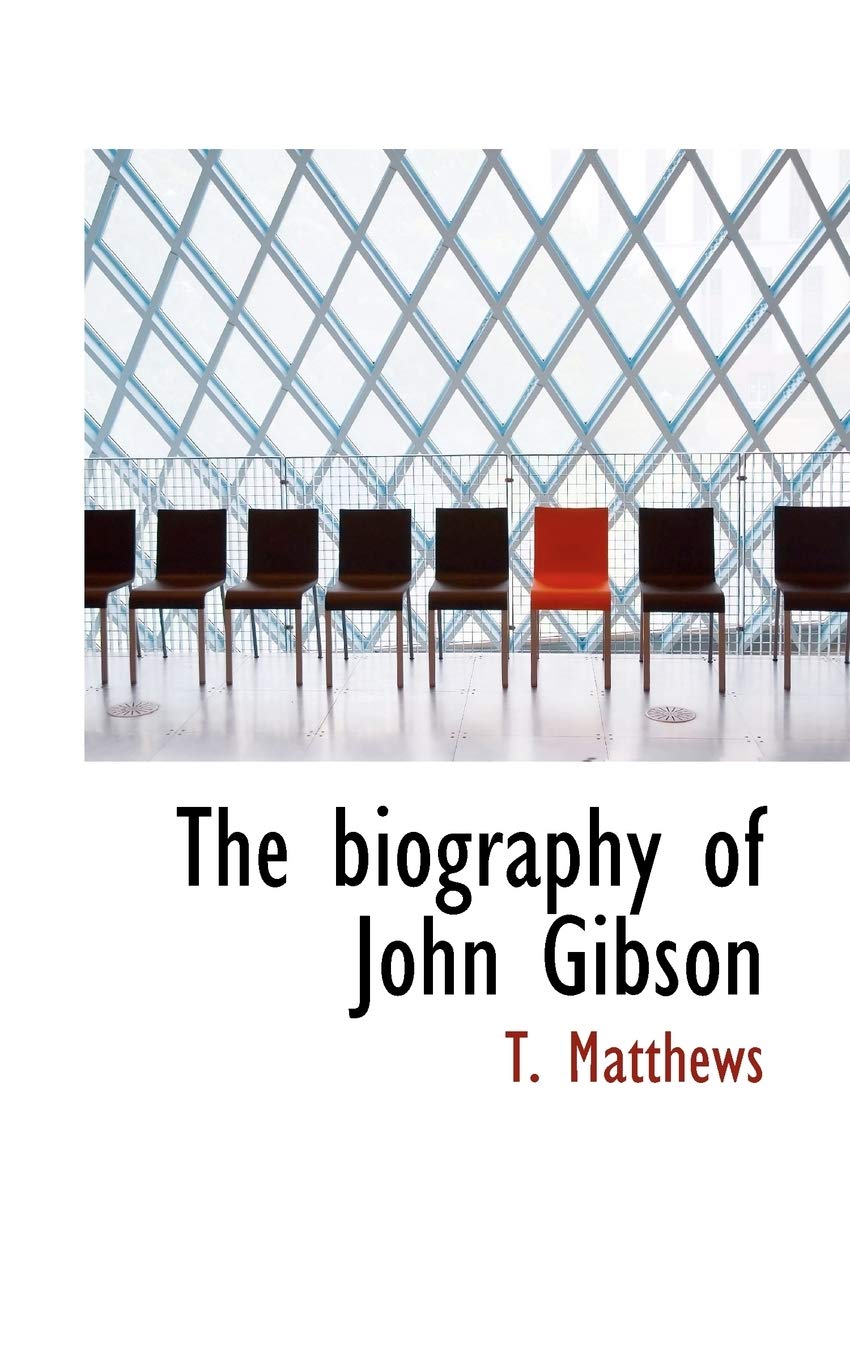 The Biography of John Gibson Politics & History