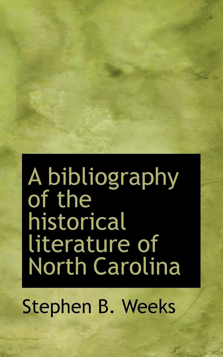 A Bibliography of the Historical Literature of North Carolina Books