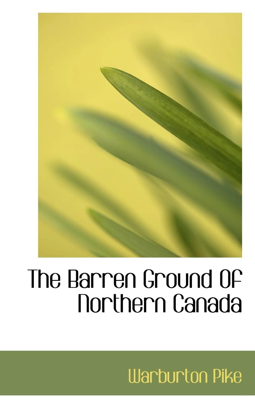 The Barren Ground of Northern Canada Politics & History