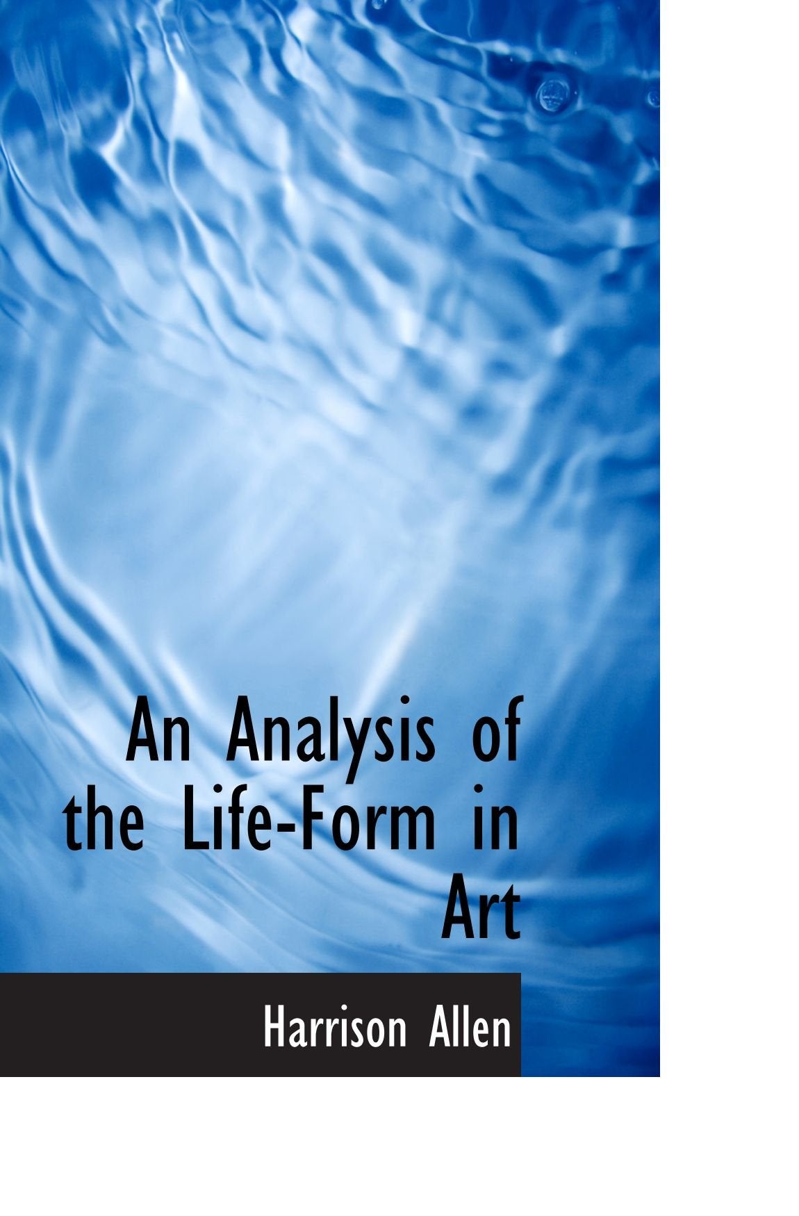 An Analysis of the Life-Form in Art Politics & History
