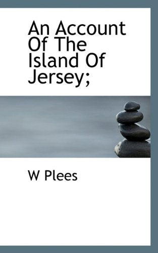 An Account of the Island of Jersey; Politics & History
