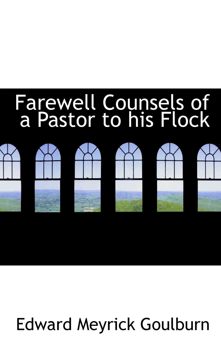 Farewell Counsels of a Pastor to His Flock Politics & History