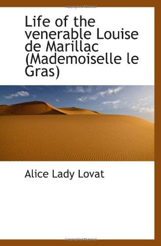 Life of the venerable Louise de Marillac (Mademoiselle le Gras) Politics & History