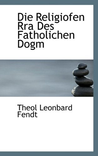 Die Religiofen Rra Des Fatholichen Dogm Politics & History
