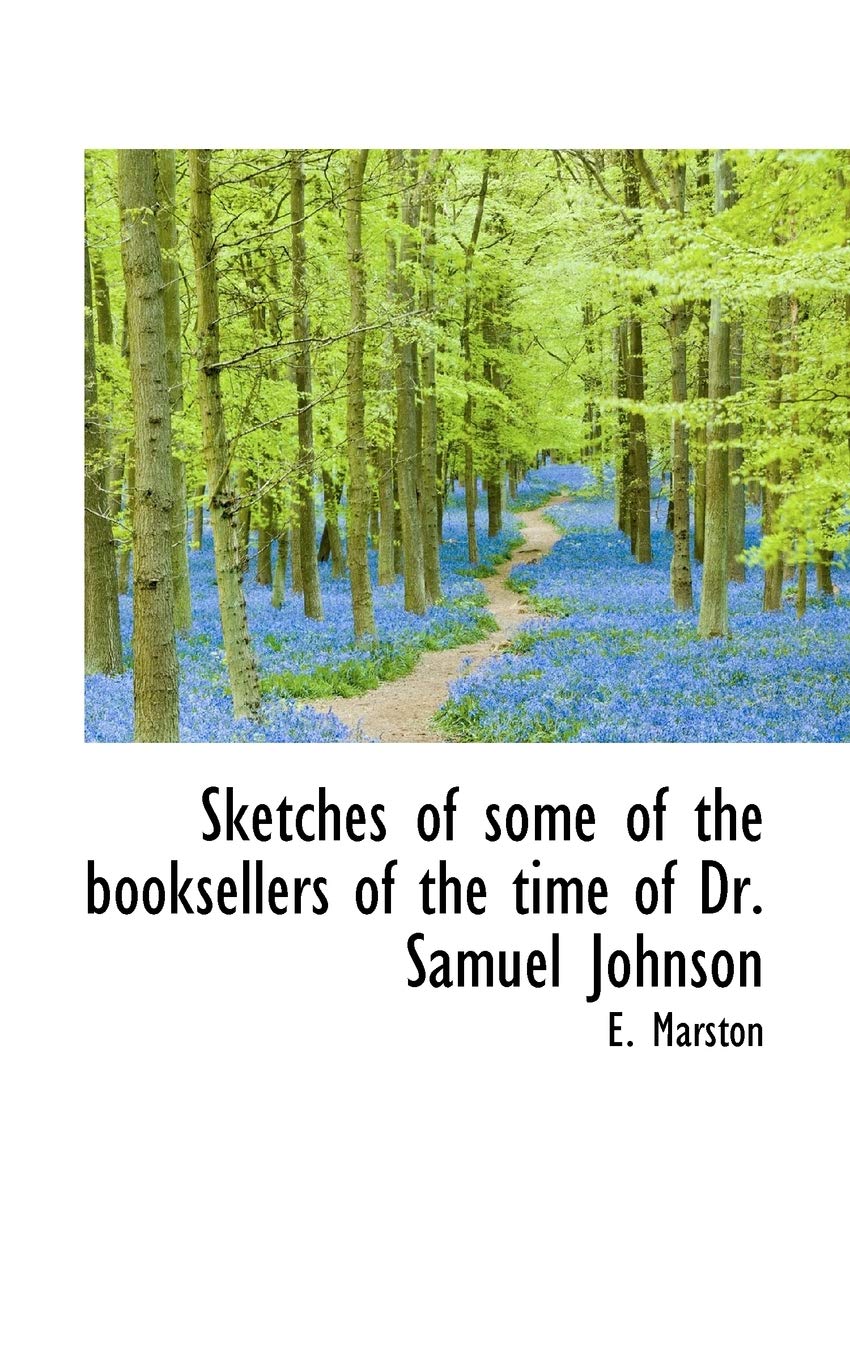 Sketches of Some of the Booksellers of the Time of Dr. Samuel Johnson Politics & History
