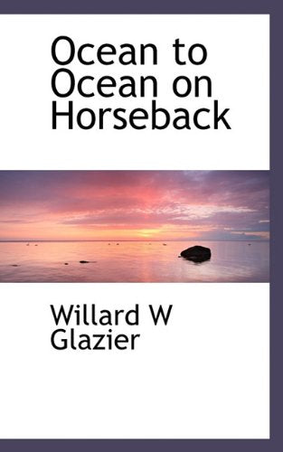 Ocean to Ocean on Horseback Politics & History