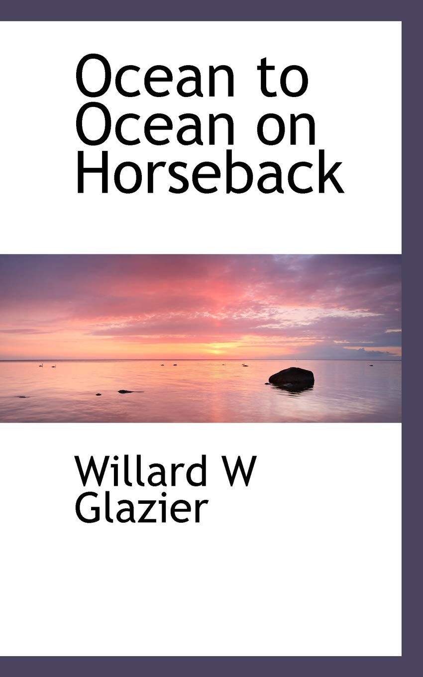 Ocean to Ocean on Horseback Politics & History
