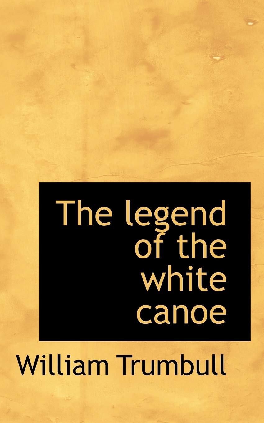 The Legend of the White Canoe Politics & History