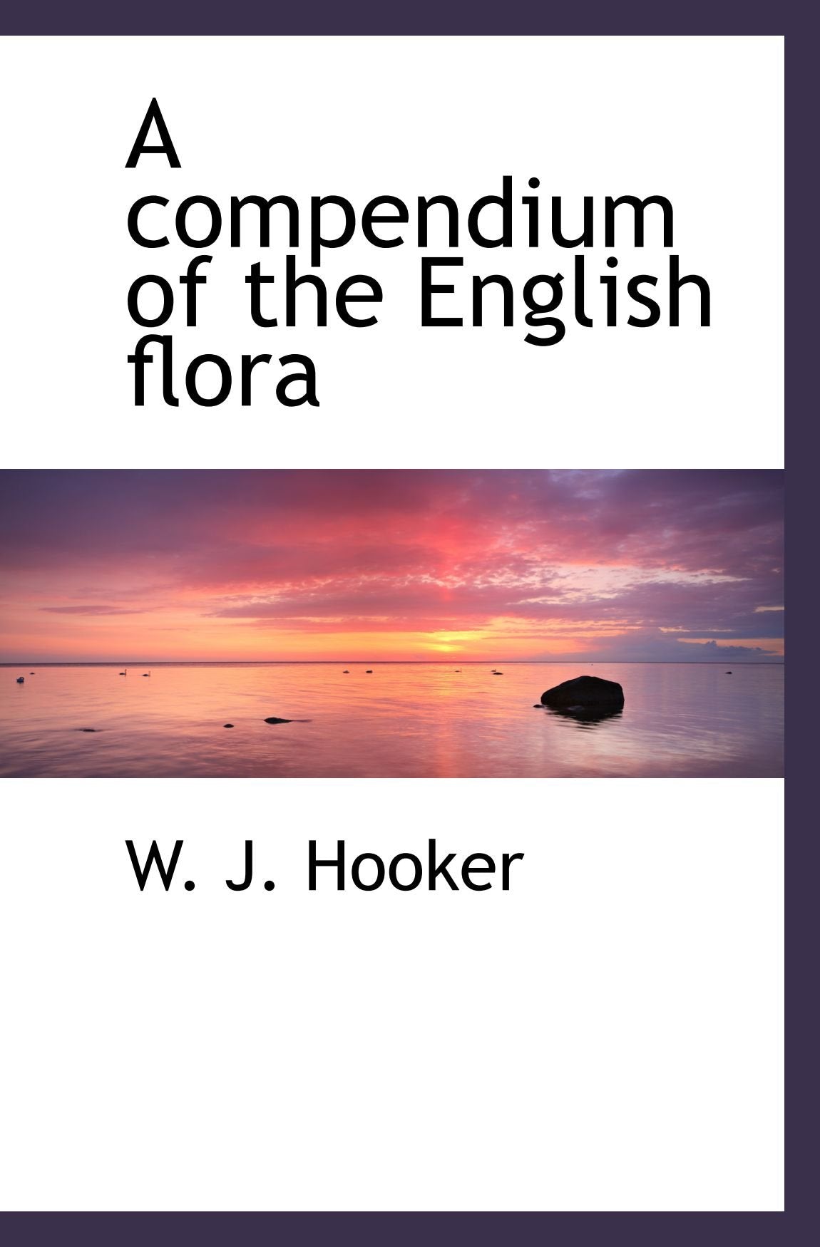 A compendium of the English flora Politics & History