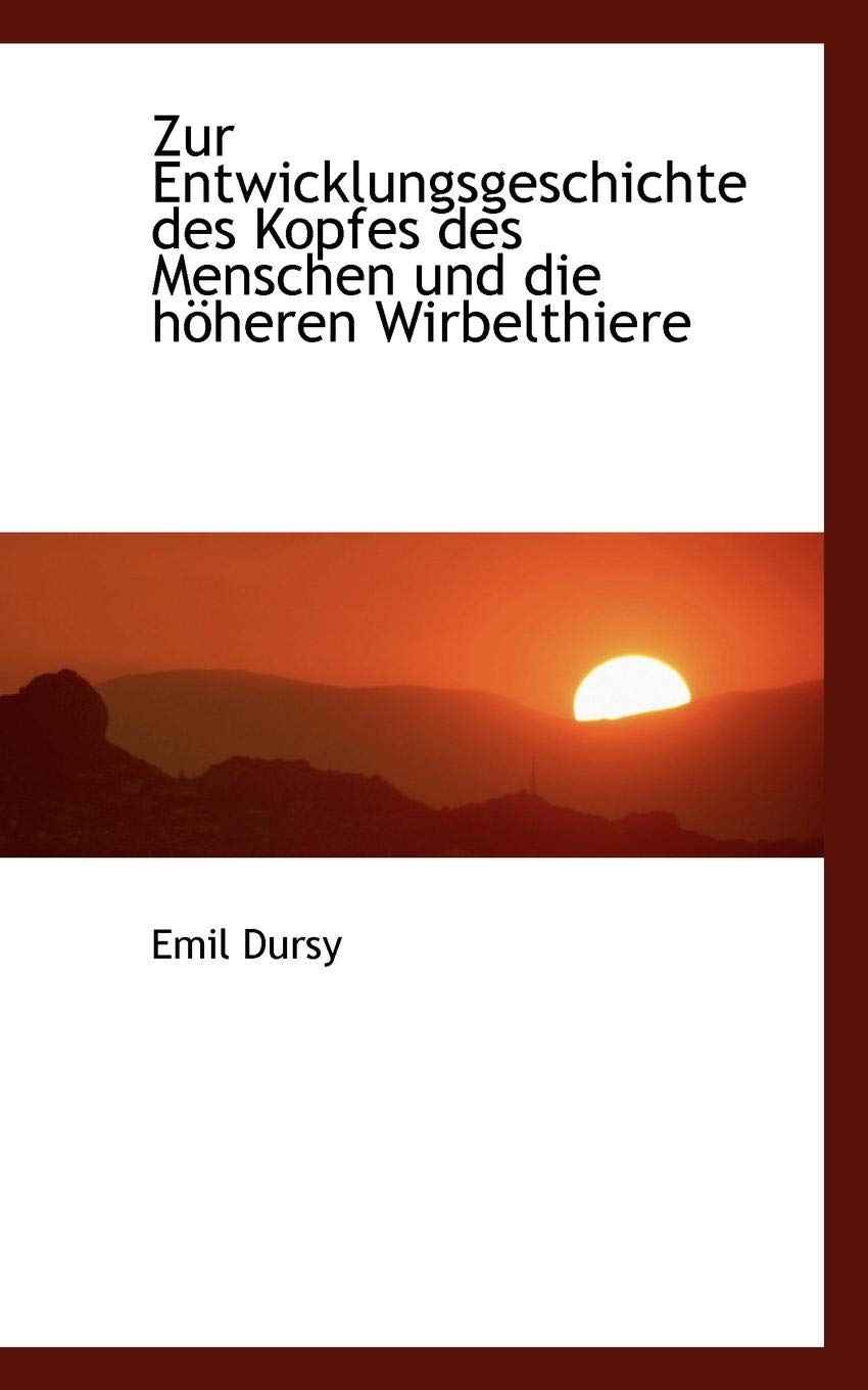 Zur Entwicklungsgeschichte Des Kopfes Des Menschen Und Die H Heren Wirbelthiere Politics & History