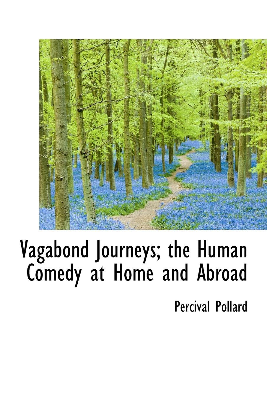 Vagabond Journeys; The Human Comedy at Home and Abroad Politics & History