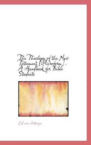 The Theology of the New Testament . a Handbook for Bible Students book