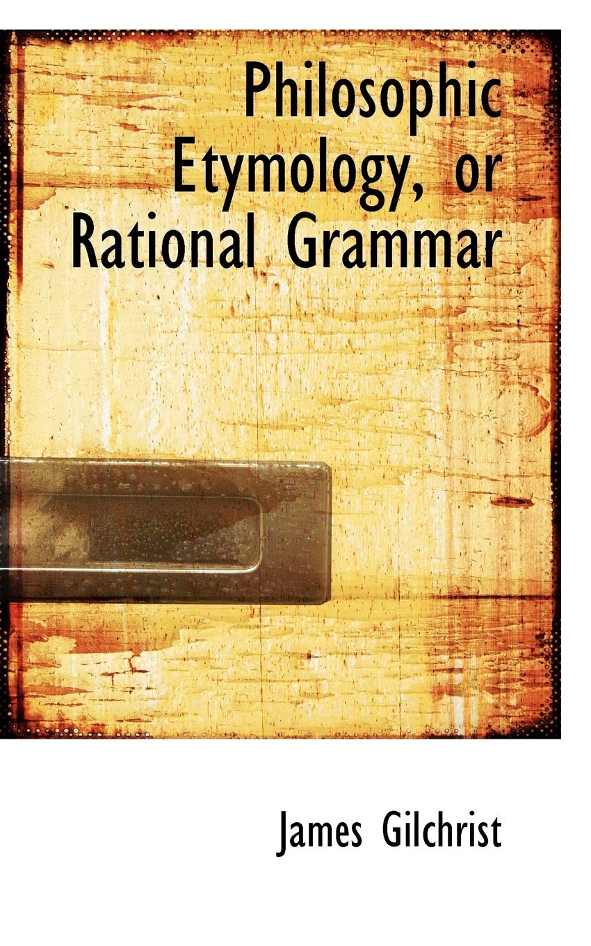 Product Image: Philosophic Etymology, or Rational Grammar