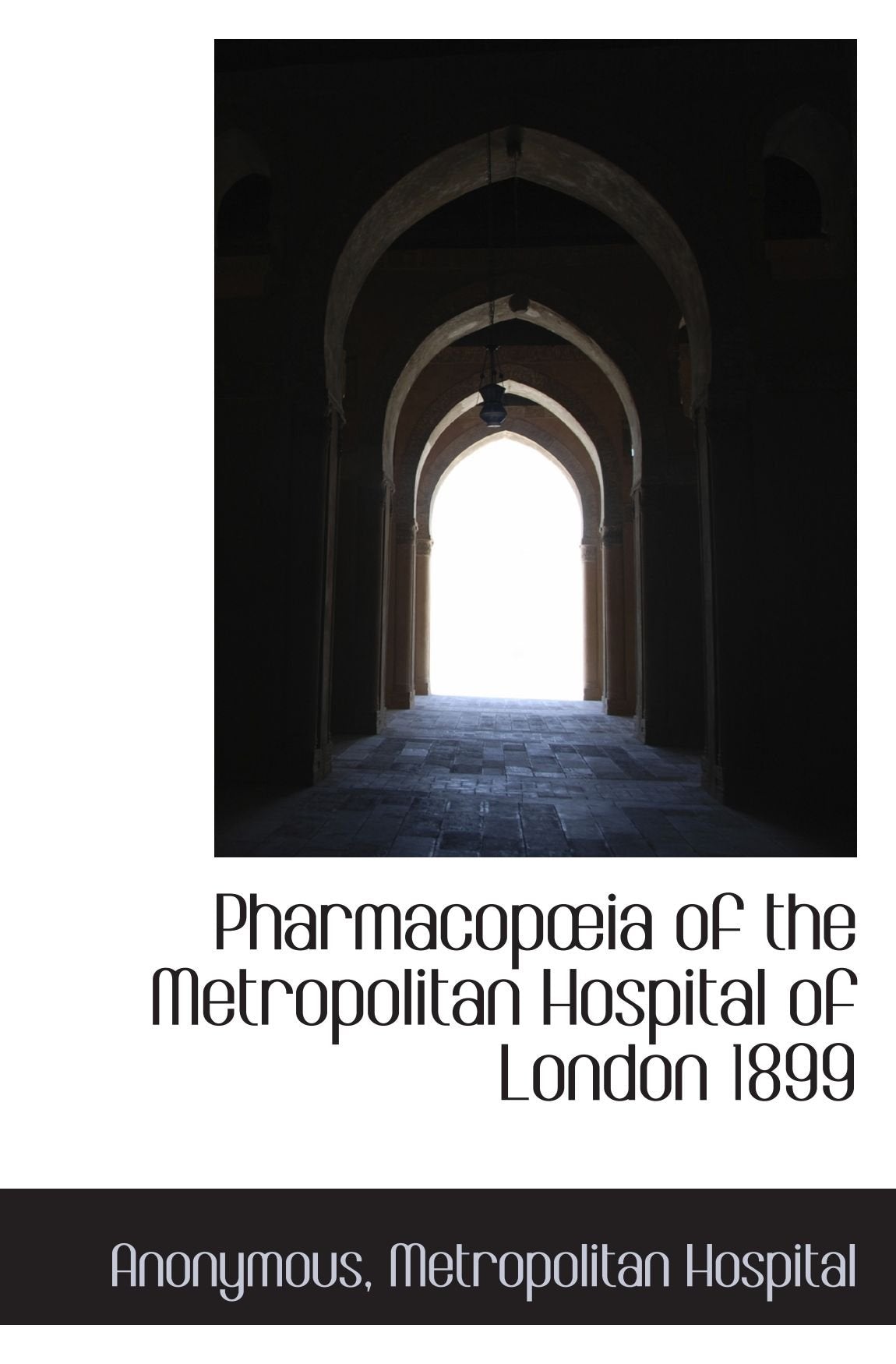 Pharmacopia of the Metropolitan Hospital of London 1899 Politics & History