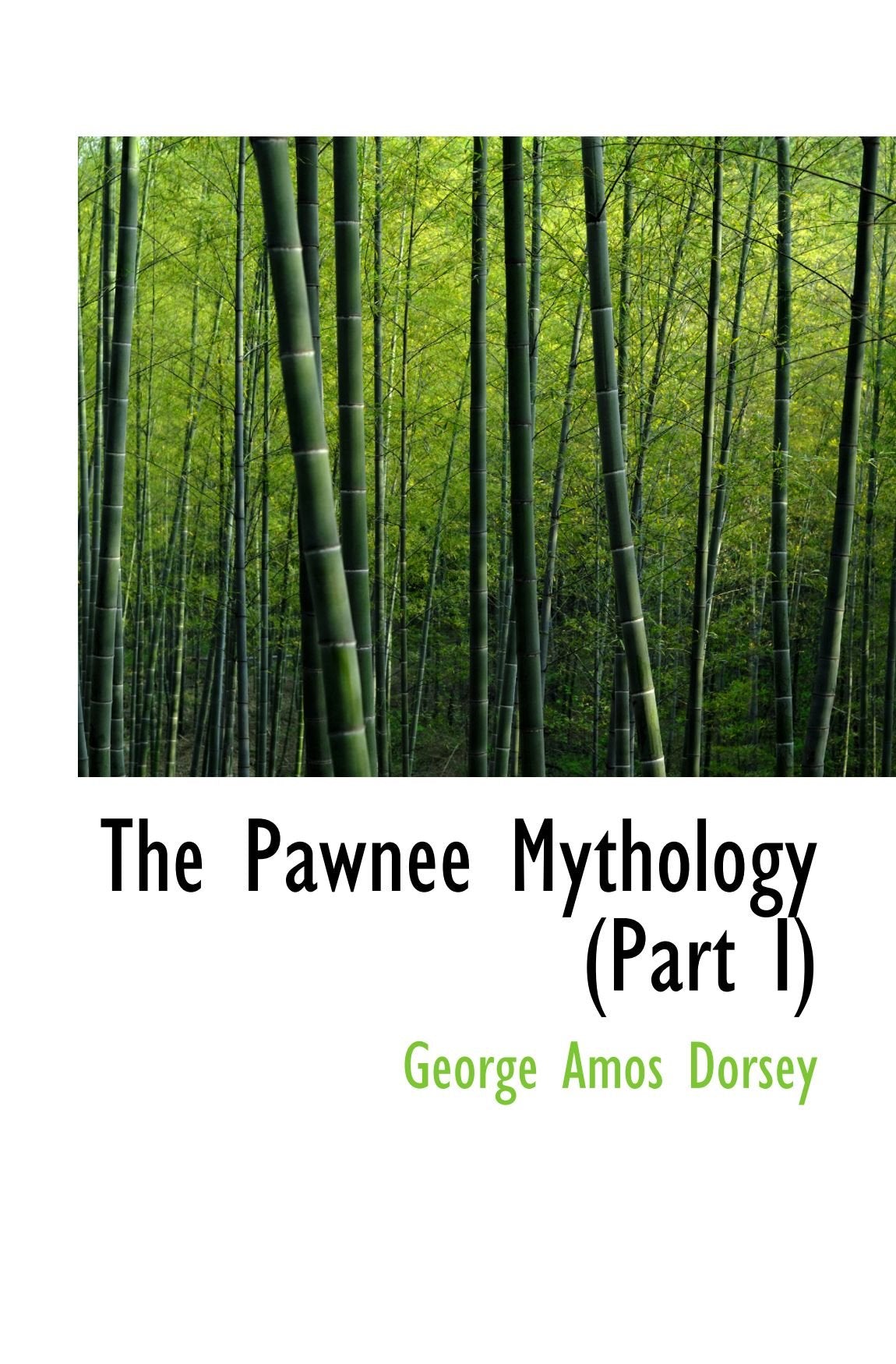 The Pawnee Mythology (Part I) Politics & History