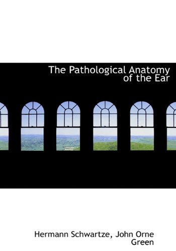 The Pathological Anatomy of the Ear Politics & History
