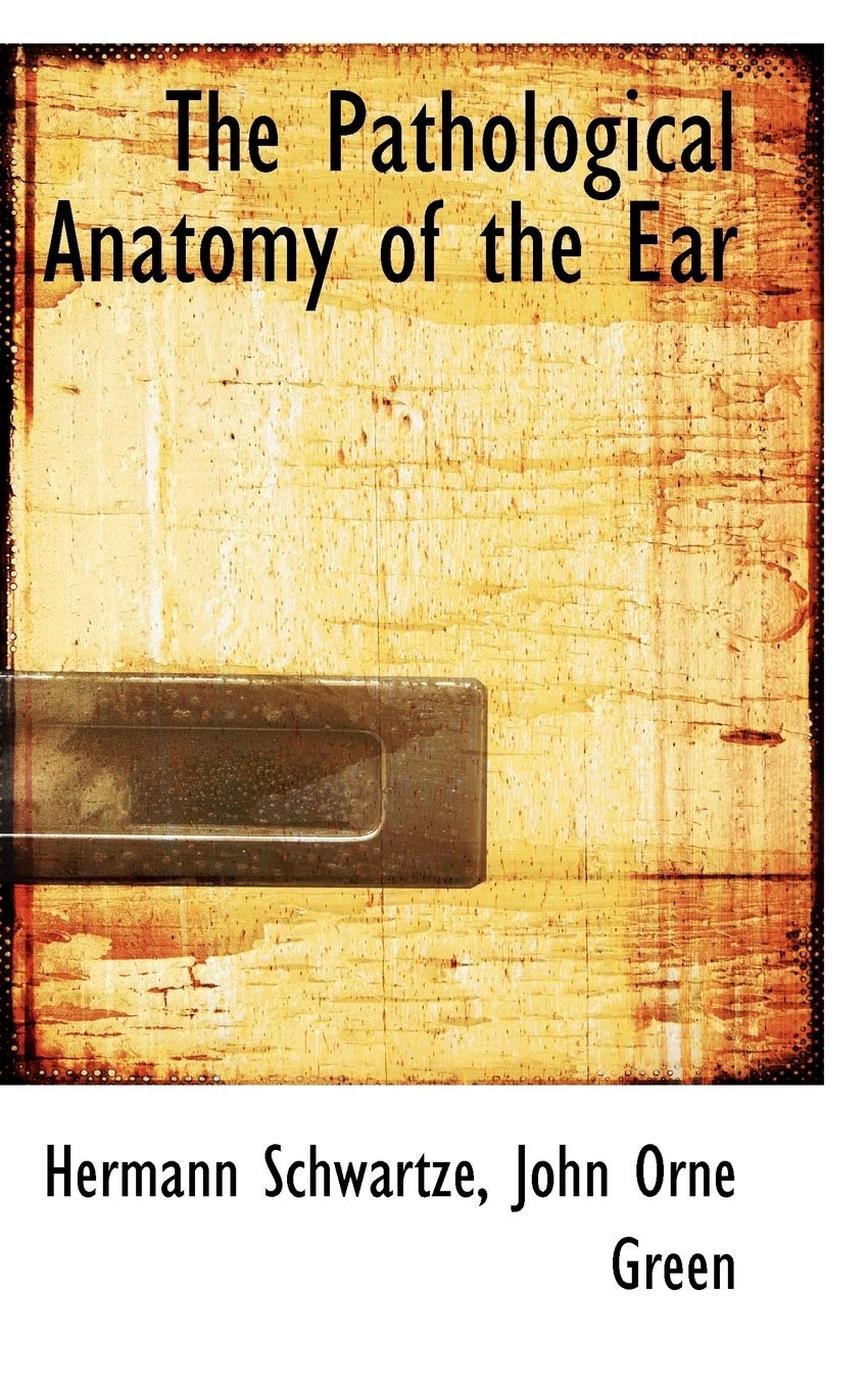 The Pathological Anatomy of the Ear Politics & History
