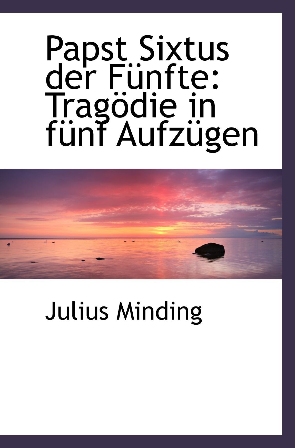 Papst Sixtus der Fünfte: Tragödie in fünf Aufzügen Politics & History