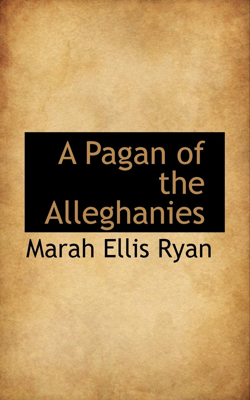 A Pagan of the Alleghanies Politics & History