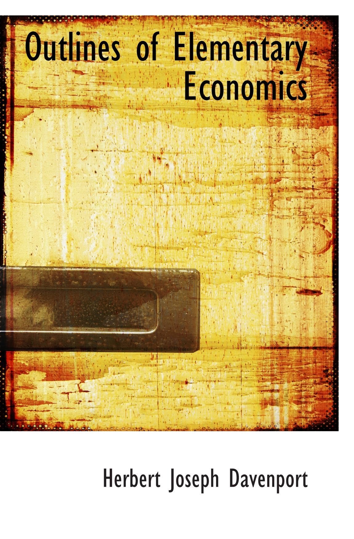 Outlines of Elementary Economics Politics & History