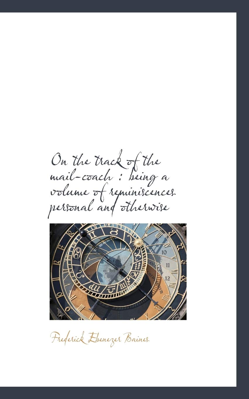 On the Track of the Mail-Coach: Being a Volume of Reminiscences Personal and Otherwise Contemporary literature