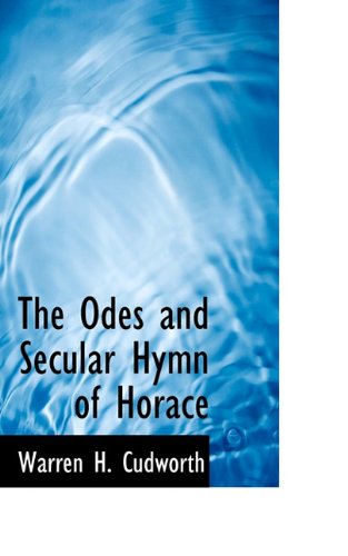 The Odes and Secular Hymn of Horace Politics & History