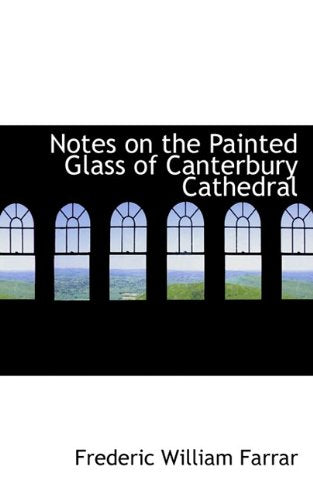 Notes on the Painted Glass of Canterbury Cathedral Politics & History