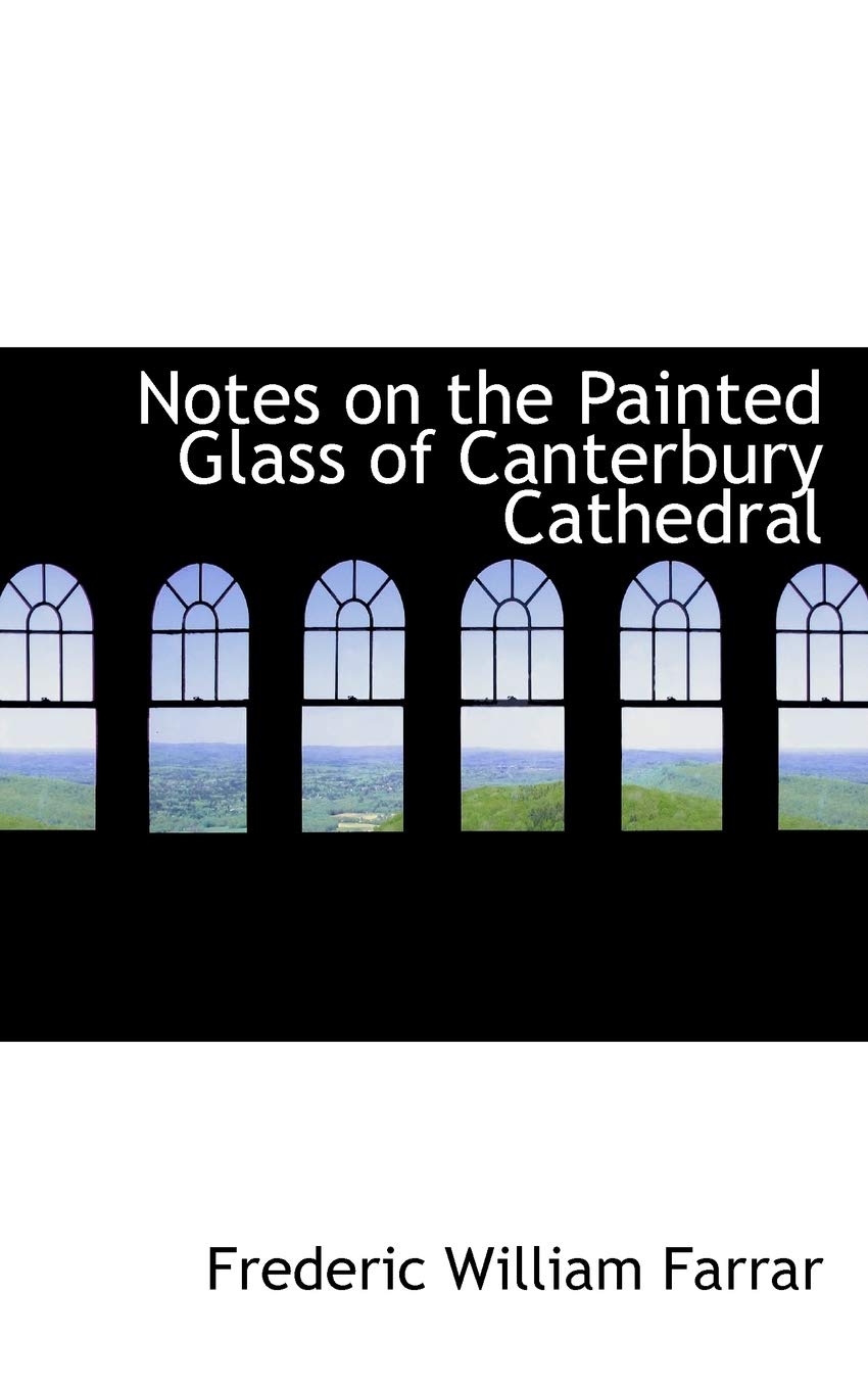 Notes on the Painted Glass of Canterbury Cathedral Politics & History