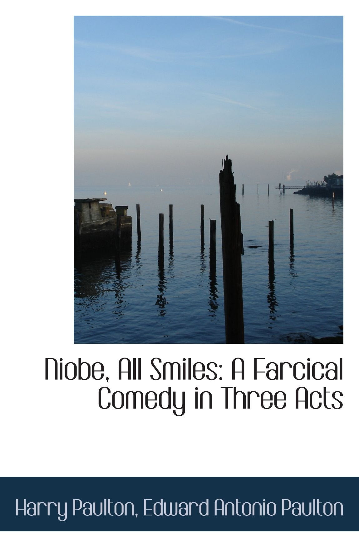 Niobe, All Smiles: A Farcical Comedy in Three Acts Politics & History